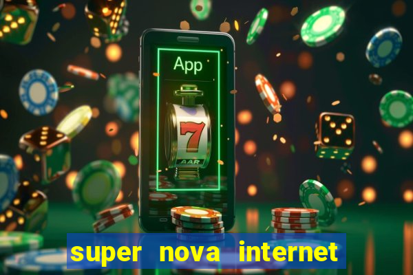 super nova internet 2 via boleto